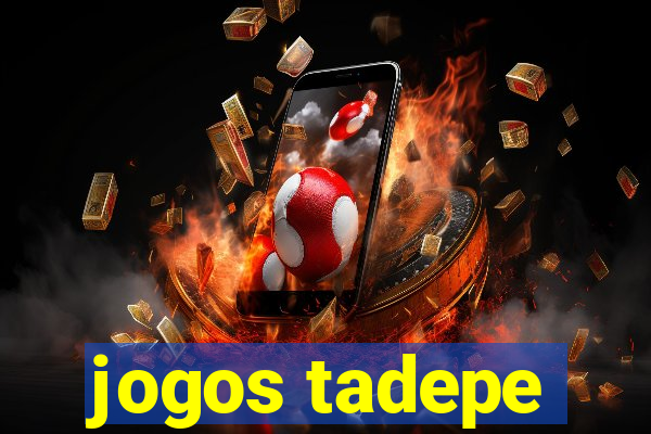 jogos tadepe